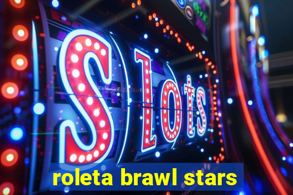 roleta brawl stars